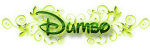 °O° Dumbo °O° °O° Dumbo °O°